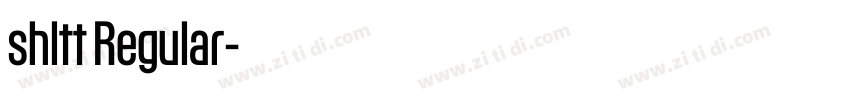 shltt Regular字体转换 shltt Regular字体转换